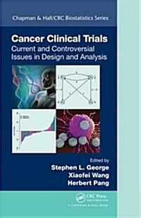 Cancer Clinical Trials: Current and Controversial Issues in Design and Analysis (Hardcover)