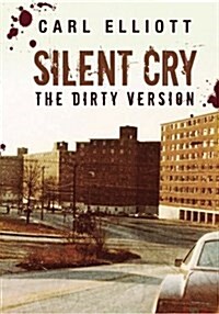 Silent Cry: The Dirty Version (Paperback)