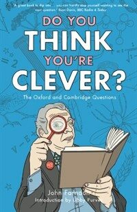 Do you think you're clever? : the Oxbridge questions
