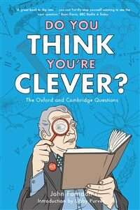 Do you think you're clever? : the Oxford and Cambridge questions