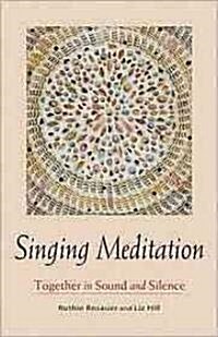 Singing Meditation: Together in Sound and Silence (Paperback)