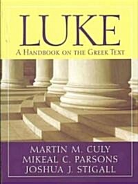 Luke: A Handbook on the Greek Text (Paperback)