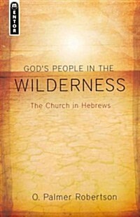 Gods People in the Wilderness: The Church in Hebrews (Paperback)