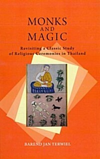 Monks and Magic: Revisiting a Classic Study of Religious Ceremonies in Thailand (Hardcover, 4, Revised)