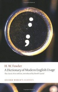 A Dictionary of Modern English Usage : The Classic First Edition (Paperback)