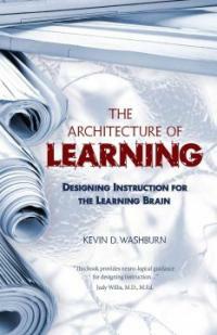 The architecture of learning : designing instruction for the learning brain 1st ed