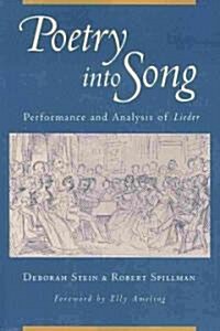 Poetry Into Song: Performance and Analysis of Lieder (Paperback)