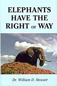 Elephants Have the Right of Way (Hardcover, 1st)