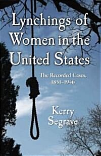 Lynchings of Women in the United States (Paperback)