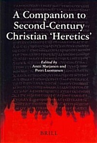 A Companion to Second-Century Christian Heretics (Paperback)