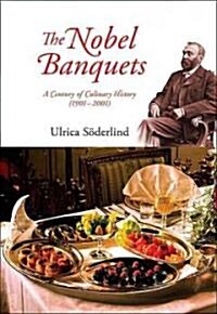 Nobel Banquets, The: A Century of Culinary History (1901-2001) (Paperback)