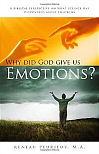 Why Did God Give Us Emotions (Paperback)