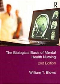 The Biological Basis of Mental Health Nursing (Paperback, 2 Rev ed)