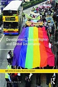 Development, Sexual Rights and Global Governance (Paperback)