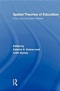 Spatial Theories of Education : Policy and Geography Matters (Paperback)