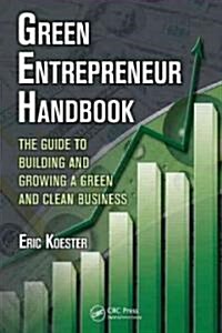 Green Entrepreneur Handbook: The Guide to Building and Growing a Green and Clean Business (Paperback)