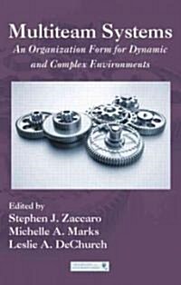 Multiteam Systems : An Organization Form for Dynamic and Complex Environments (Hardcover)