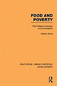 Food and Poverty : The Political Economy of Confrontation (Hardcover)