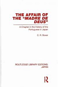 The Affair of the Madre de Deus : A Chapter in the History of the Portuguese in Japan. (Hardcover)