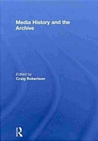Media History and the Archive (Hardcover)