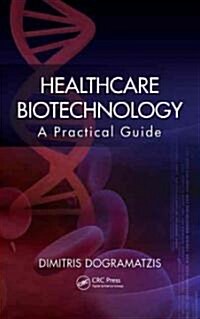 [중고] Healthcare Biotechnology: A Practical Guide (Hardcover)