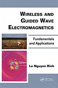 Wireless and Guided Wave Electromagnetics: Fundamentals and Applications (Hardcover)