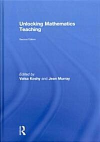 Unlocking Mathematics Teaching (Hardcover, 2 ed)