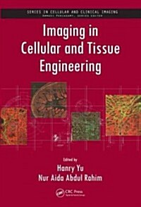 Imaging in Cellular and Tissue Engineering (Hardcover)
