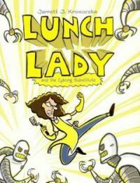 Lunch Lady 1: Lunch Lady and the Cyborg Substitute (Prebound, Turtleback Scho)