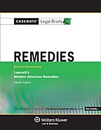 Casenote Legal Briefs for Remedies, Keyed to Laycock (Paperback, 4)
