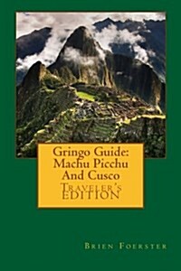 Gringo Guide: Machu Picchu and Cusco (Paperback)