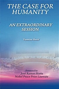 The Case for Humanity: An Extraordinary Session (Paperback)