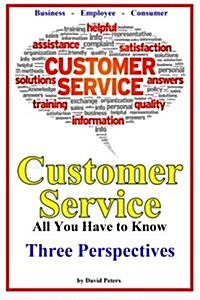 Customer Service - Three Perspectives: All You Have to Know (Paperback)