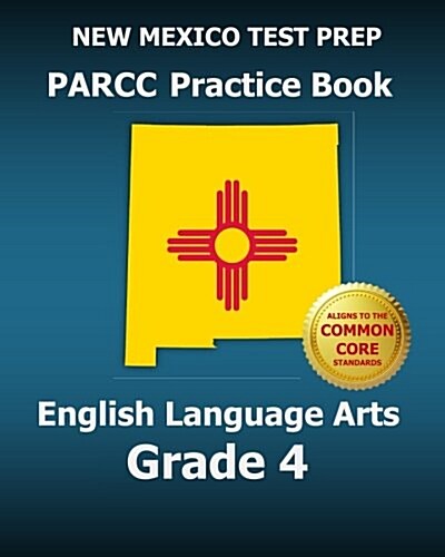 New Mexico Test Prep Parcc Practice Book English Language Arts Grade 4: Preparation for the Parcc English Language Arts Tests (Paperback)