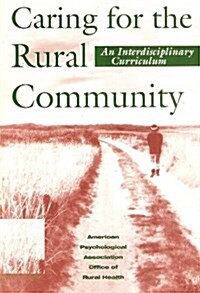 Caring for the Rural Community: An Interdisciplinary Curriculum (Paperback)
