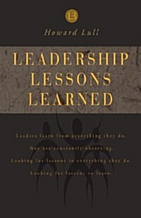 Leadership Lessons Learned (Paperback)