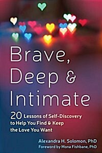 Loving Bravely: Twenty Lessons of Self-Discovery to Help You Get the Love You Want (Paperback)