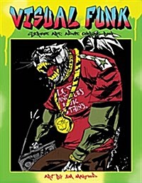 Visual Funk Street Art Adult Coloring Book (Paperback)