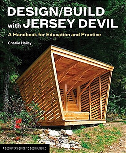 Design/Build with Jersey Devil: A Handbook for Education and Practice (Paperback)