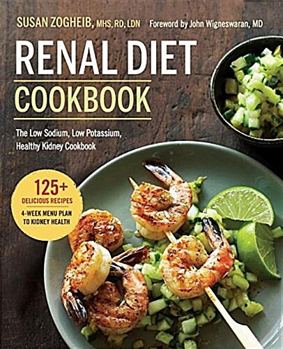 Renal Diet Cookbook: The Low Sodium, Low Potassium, Healthy Kidney Cookbook (Paperback)