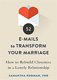 52 E-Mails to Transform Your Marriage: How to Reignite Intimacy and Rebuild Your Relationship (Paperback)