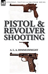 Pistol and Revolver Shooting (Paperback)