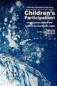 Childrens Participation?: Learning from Children and Adults in the Asia-Pacific Region (Paperback)