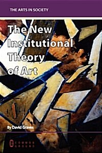 The New Institutional Theory of Art (Paperback)