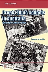 Greek Ethnic Schools in Australia in the Late 1990s: Selected Case Studies (Paperback)