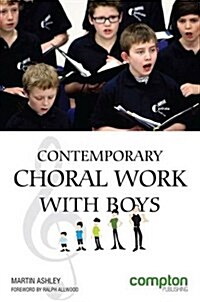 Contemporary Choral Work with Boys (Paperback)