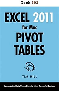 Excel 2011 for Mac Pivot Tables (Tech 102) (Paperback)