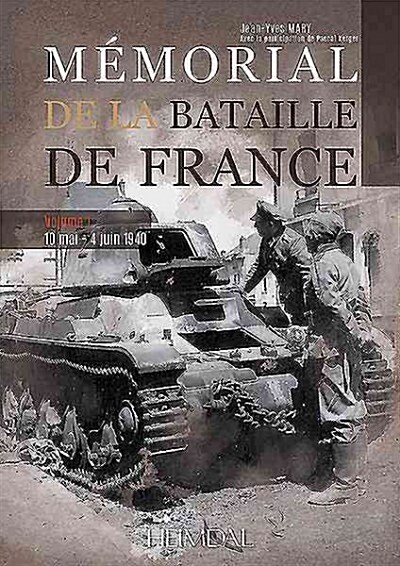 M?orial de la Bataille de France: Volume 1 - 10 Mai - 4 Juin 1940 (Hardcover)