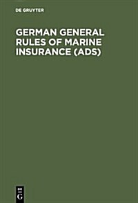 German General Rules of Marine Insurance (Ads): And DTV Hull Clauses 1978 (as Amended in April 1984), Dtv-Disbursement Etc. Clauses 1978, Special Cond (Hardcover, 5, Reprint 2012)