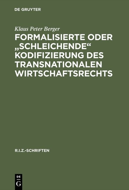 Formalisierte oder schleichende Kodifizierung des transnationalen Wirtschaftsrechts (Hardcover, Reprint 2015)